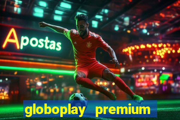 globoplay premium mod apk